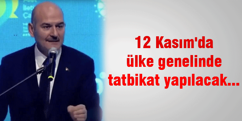 12 Kasım'da &uuml;lke genelinde tatbikat yapılacak...