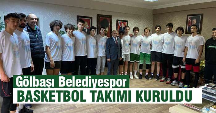 G&ouml;lbaşı Belediyespor erkek basketbol takımı kuruldu