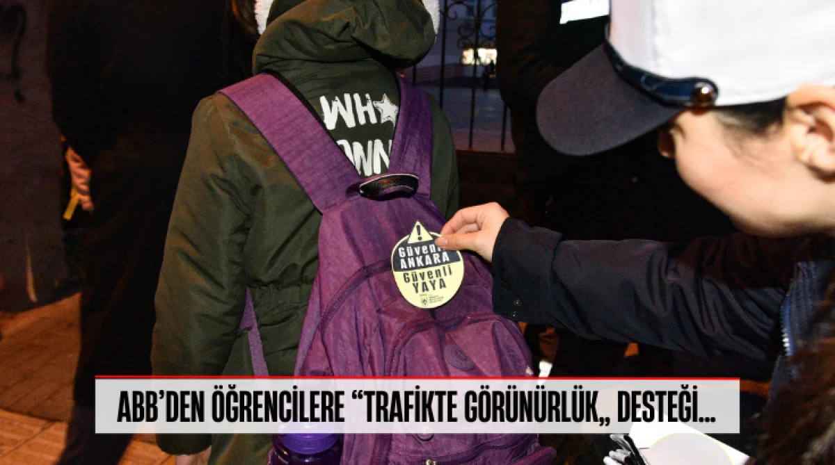 ABB&rsquo;den &Ouml;ğrencilere &ldquo;Trafikte G&ouml;r&uuml;n&uuml;rl&uuml;k&rdquo; Desteği...