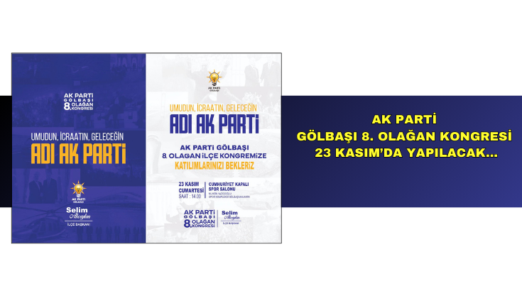 AK Parti Gölbaşı 8. Olağan Kongresi 23 Kasım’da yapılacak...