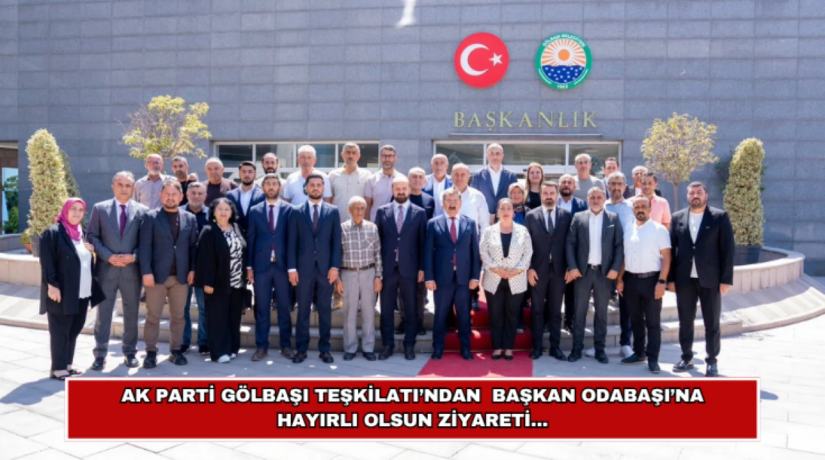 AK Parti G&ouml;lbaşı Teşkilatı&rsquo;ndan Başkan Odabaşı&rsquo;na Hayırlı Olsun Ziyareti...