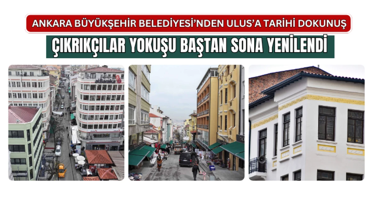  Ankara B&uuml;y&uuml;kşehir Belediyesi&rsquo;nden Ulus&rsquo;a Tarihi Dokunuş
