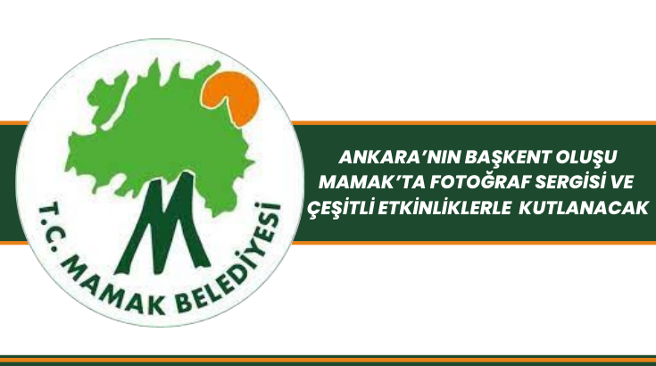 Ankara&rsquo;nın başkent oluşu Mamak&rsquo;ta fotoğraf sergisiyle kutlanacak&hellip;