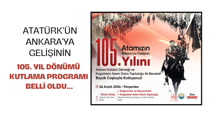 Atatürk’ün Ankara’ya gelişi ile ilgili Gölbaşı'ndaki program...