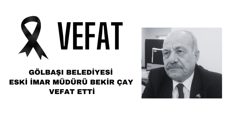 Bekir Çay vefat etti...