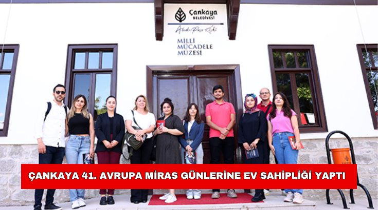 &Ccedil;ankaya 41. Avrupa Miras G&uuml;nlerine ev sahipliği yaptı...