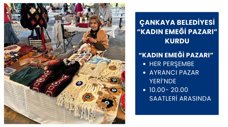 &Ccedil;ankaya Belediyesi &ldquo;Kadın Emeği Pazarı&rdquo; kurdu&hellip;
