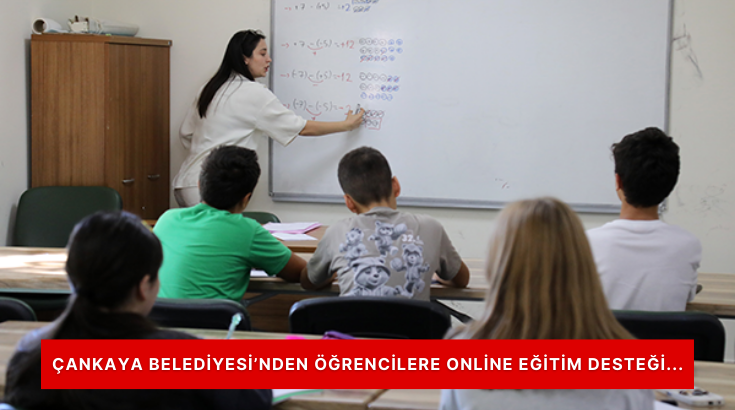 &Ccedil;ankaya Belediyesi&rsquo;nden &ouml;ğrencilere online eğitim desteği...