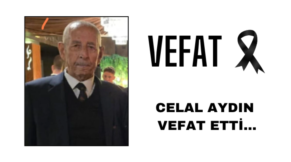 Celal Aydın vefat etti...