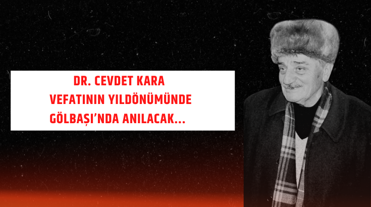 Dr. Cevdet Kara vefatının yıldönümünde Gölbaşı'nda anılacak...