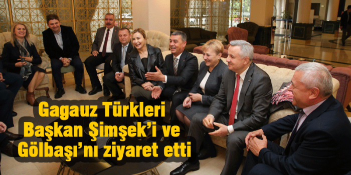 Gagauz Türkleri Başkan Şimşek’i ve Gölbaşı’nı ziyaret etti