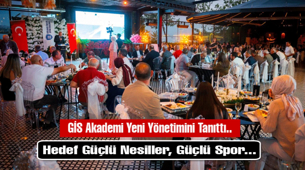 GİS Akademi Yeni Y&ouml;netimini Tanıttı... Hedef G&uuml;&ccedil;l&uuml; Nesiller, G&uuml;&ccedil;l&uuml; Spor...