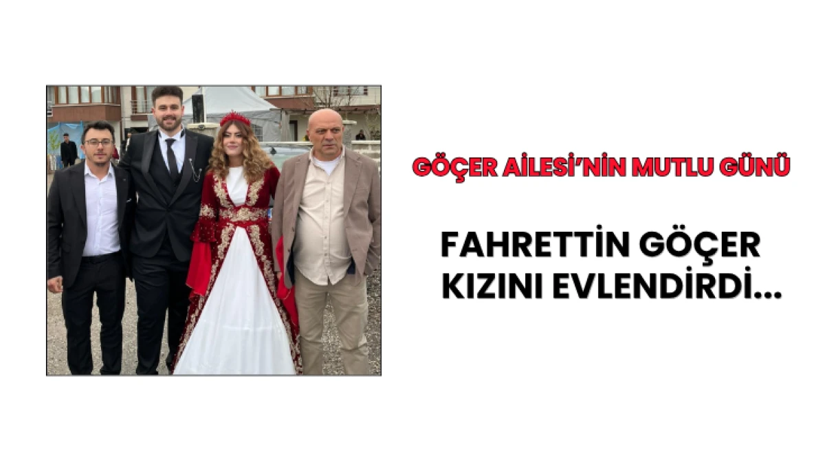 G&ouml;&ccedil;er Ailesi&rsquo;nin Mutlu G&uuml;n&uuml;...  Fahrettin G&ouml;&ccedil;er  kızını evlendirdi...