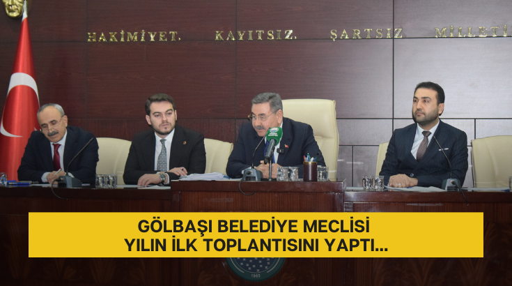 Gölbaşı Belediye Meclisi yılın ilk toplantısını yaptı...