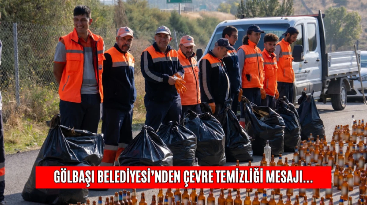 G&ouml;lbaşı Belediyesi&rsquo;nden &Ccedil;evre Temizliği Mesajı...