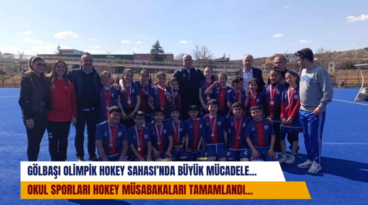 G&ouml;lbaşı Olimpik Hokey Sahası&rsquo;nda B&uuml;y&uuml;k M&uuml;cadele...  Okul Sporları Hokey M&uuml;sabakaları Tamamlandı...