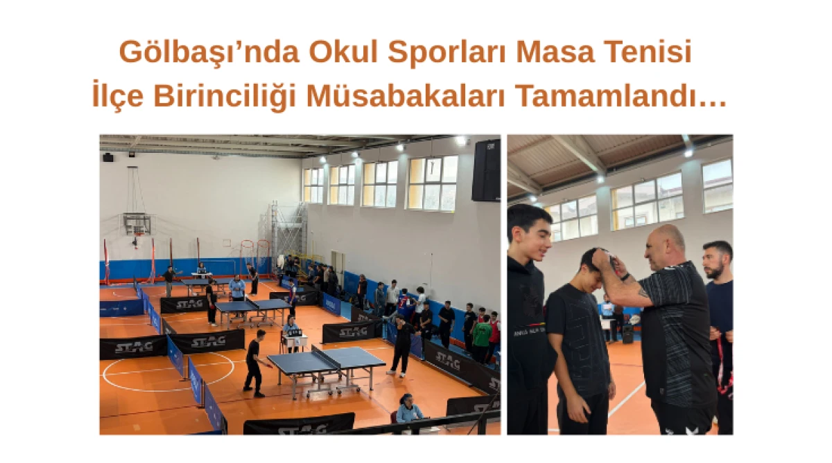 G&ouml;lbaşı&rsquo;nda Okul Sporları Masa Tenisi İl&ccedil;e Birinciliği M&uuml;sabakaları Tamamlandı&hellip;