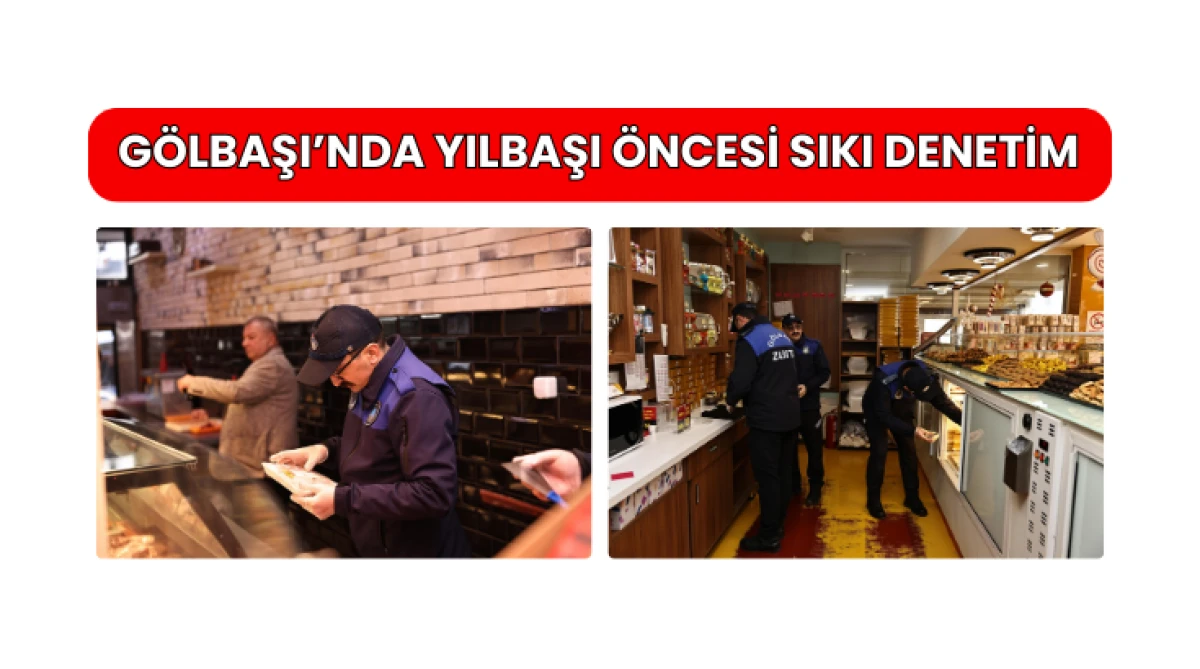 G&ouml;lbaşı&rsquo;nda Yılbaşı &Ouml;ncesi Sıkı Denetim