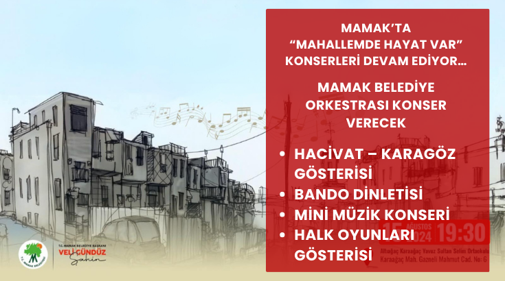 Mamak&rsquo;ta &ldquo;Mahallemde Hayat Var&rdquo; konserleri devam ediyor&hellip;