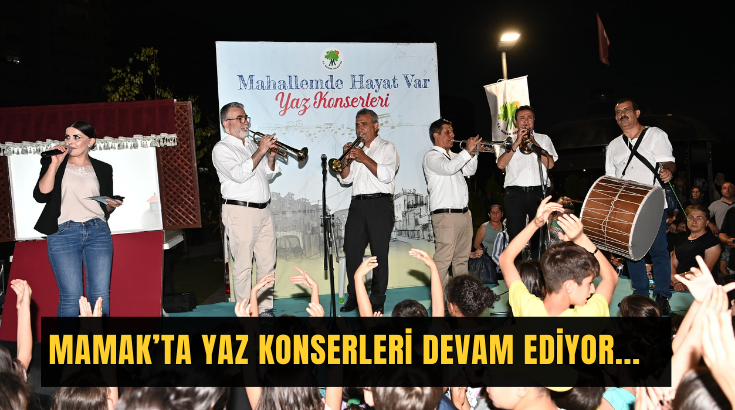 Mamak&rsquo;ta yaz konserleri devam ediyor...