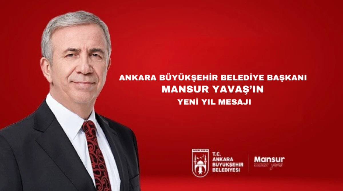 Mansur Yavaş&rsquo;ın Yeni Yıl Mesajı