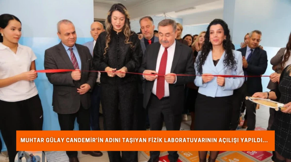 Muhtar G&uuml;lay Candemir&rsquo;in adını taşıyan fizik laboratuvarının a&ccedil;ılışı yapıldı...