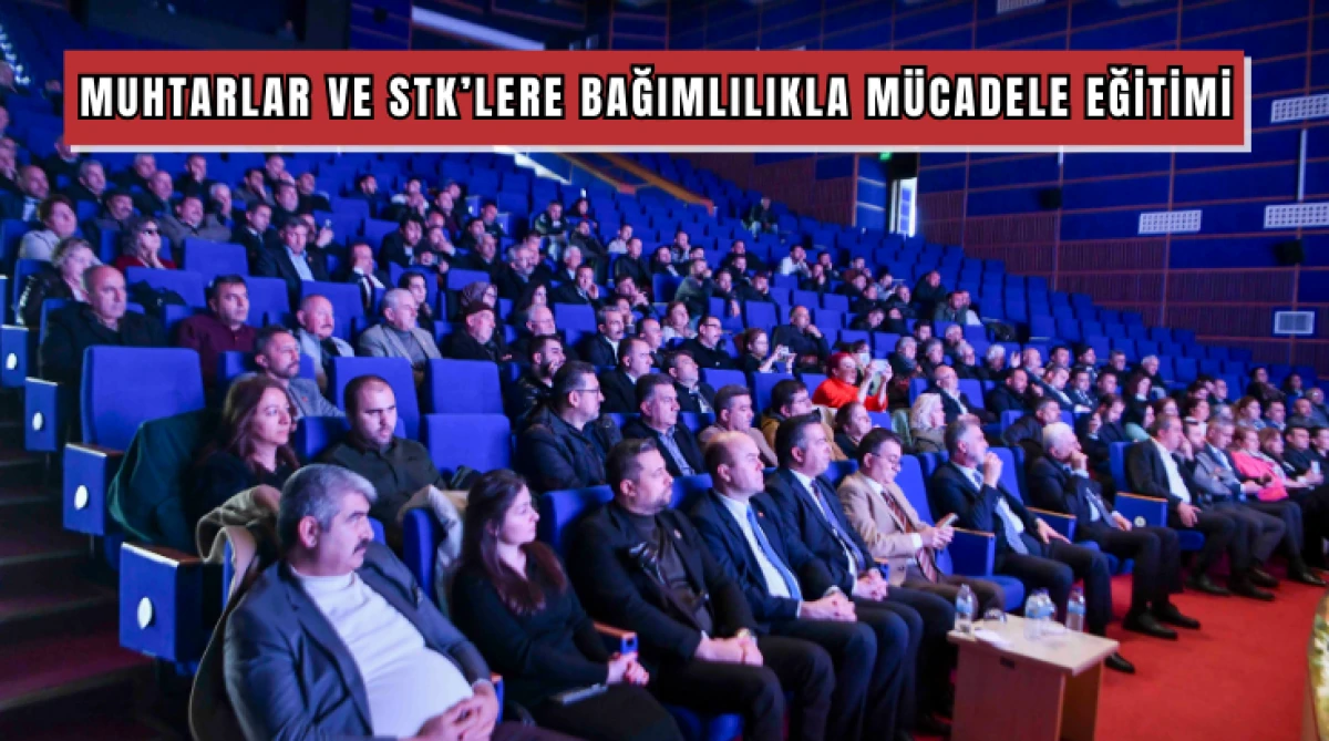 Muhtarlar ve STK&rsquo;lere Bağımlılıkla M&uuml;cadele Eğitimi