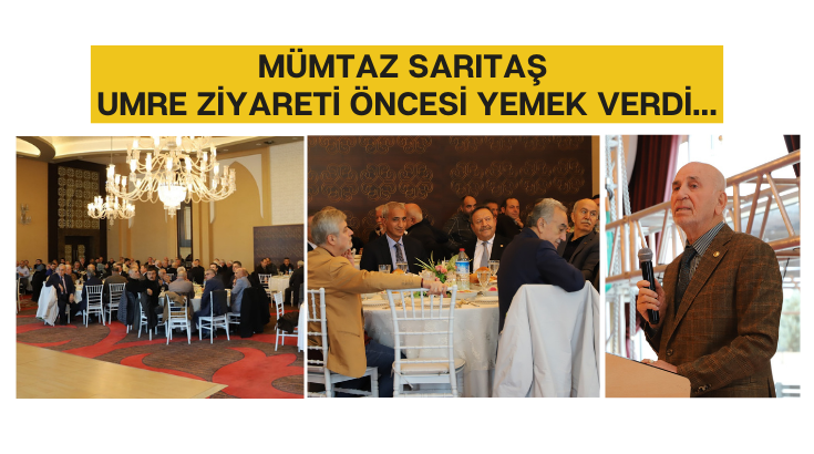 Mümtaz Sarıtaş umre ziyareti öncesi yemek verdi...