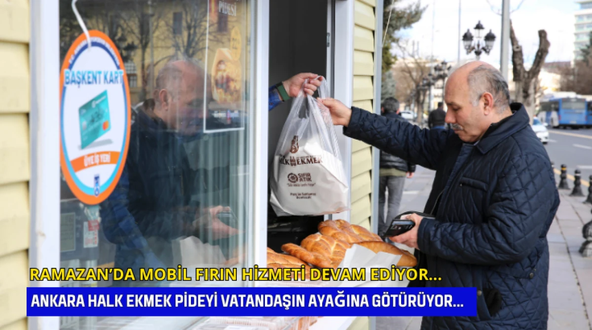 Ramazan&rsquo;da mobil fırın hizmeti devam ediyor... Ankara Halk Ekmek pideyi vatandaşın ayağına g&ouml;t&uuml;r&uuml;yor...