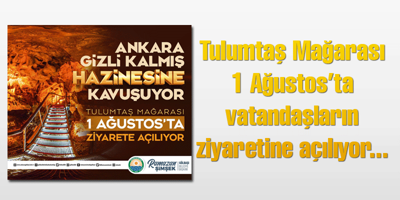 Tulumtaş Mağarası 1 Ağustos&rsquo;ta vatandaşların ziyaretine a&ccedil;ılıyor...