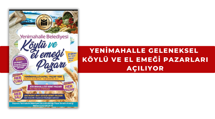 Yenimahalle Geleneksel K&ouml;yl&uuml; ve El Emeği pazarları a&ccedil;ılıyor&hellip;