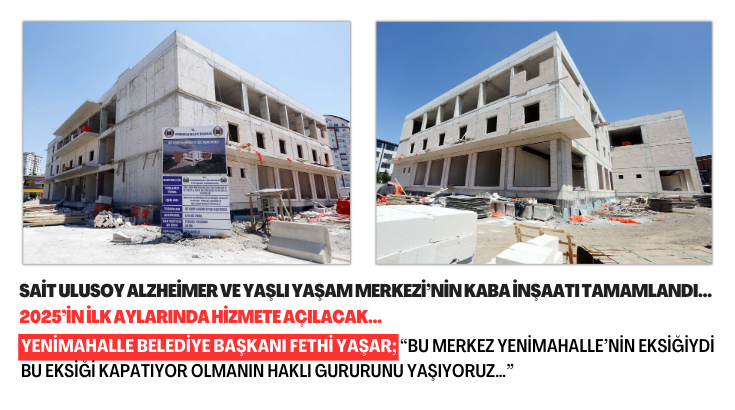 Yenimahalle Sait Ulusoy Alzheimer ve Yaşlı Yaşam Merkezi&rsquo;nin kaba inşaatı tamamlandı&hellip;